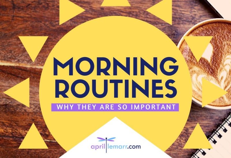 Morning Routines – Why They Are So Important