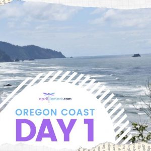 Oregon Coast – Day 1 Long Beach WA To Newport OR