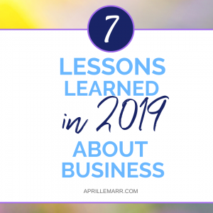7 Lessons Learned in 2019 About Business